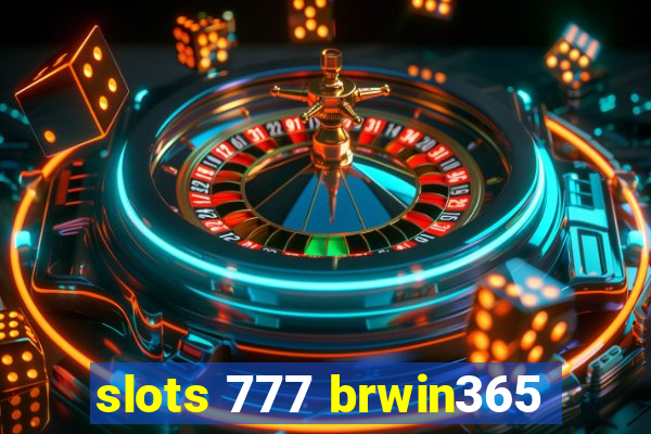 slots 777 brwin365